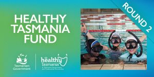 Healthy Tasmania Fund Round 2